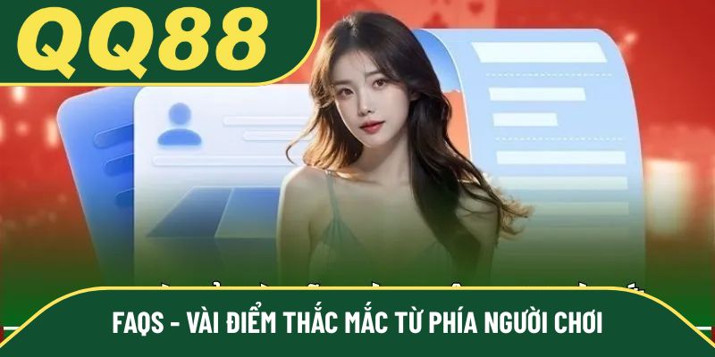 FAQs - Vài điểm thắc mắc từ phía người chơi