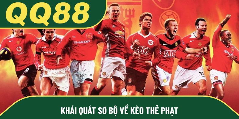 Khái quát sơ bộ về kèo thẻ phạt