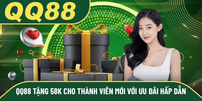 QQ88 Tặng 58k